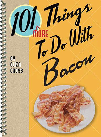 101 More Things To Do W/ Bacon