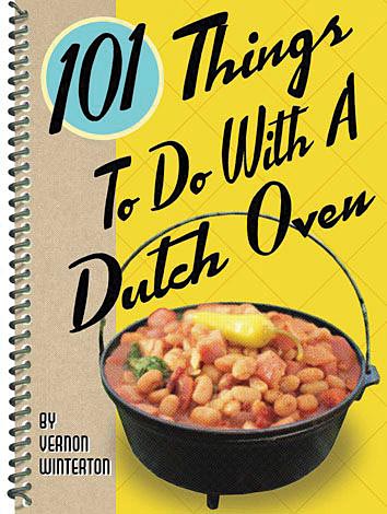 101 Things To Do W/ Dutch Oven