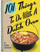 101 Things To Do W/ Dutch Oven